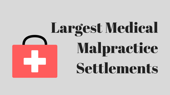 Largest Medical Malpractice Settlements